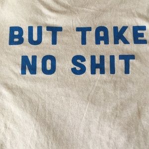 “No no harm but take no shit” graphic  tee